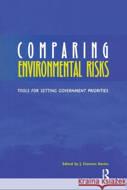 Comparing Environmental Risks: Tools for Setting Government Priorities Davies, J. Clarence 9781138382886 Taylor and Francis