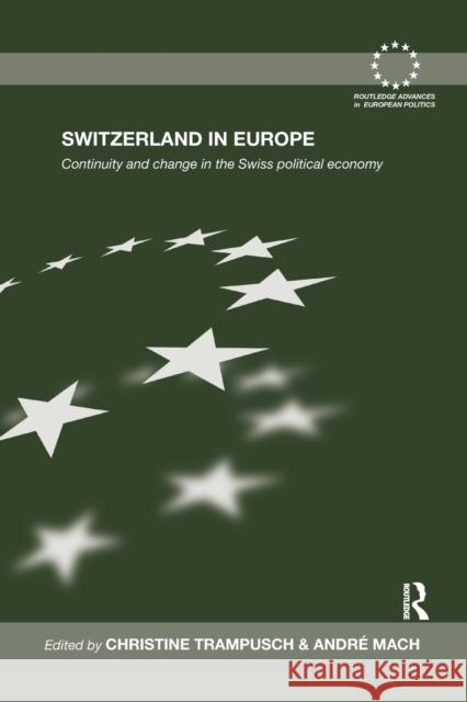 Switzerland in Europe: Continuity and Change in the Swiss Political Economy Trampusch, Christine 9781138382961