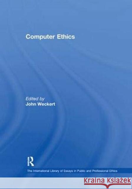 Computer Ethics John Weckert   9781138383517