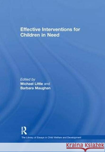 Effective Interventions for Children in Need Barbara Maughan Michael Little  9781138383586