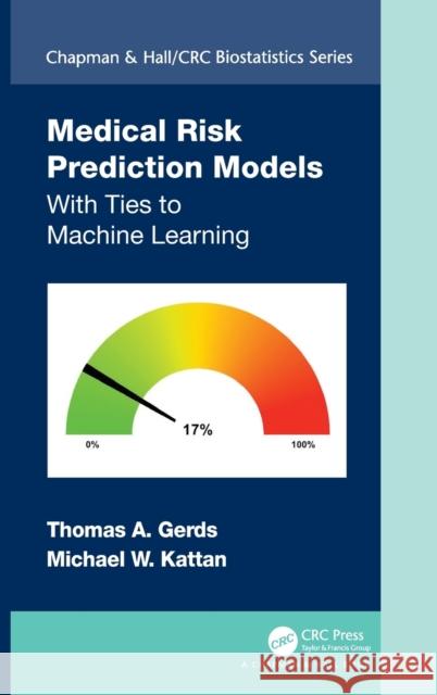 Medical Risk Prediction Models: With Ties to Machine Learning Gerds, Thomas A. 9781138384477 CRC Press