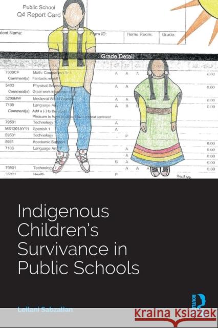 Indigenous Children's Survivance in Public Schools Leilani Sabzalian 9781138384507 Routledge