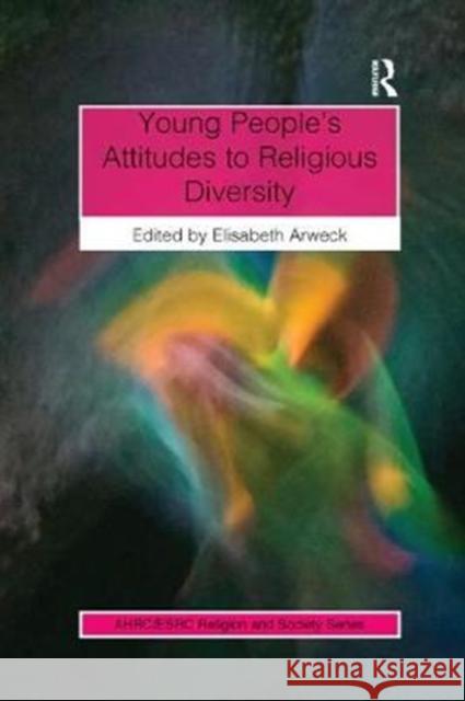 Young People's Attitudes to Religious Diversity Elisabeth Arweck 9781138385337 Routledge