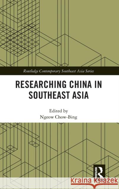 Researching China in Southeast Asia Ngeow Chow-Bing 9781138385535