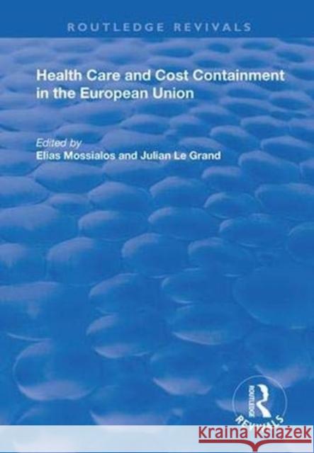 Health Care and Cost Containment in the European Union Elias Mossialos Julian L 9781138386037 Routledge