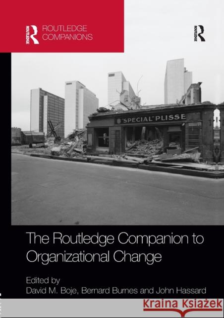 The Routledge Companion to Organizational Change David Boje Bernard Burnes John Hassard 9781138386051 Routledge