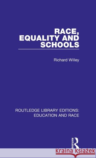 Race, Equality and Schools Richard Willey 9781138386822 Taylor & Francis (ML)