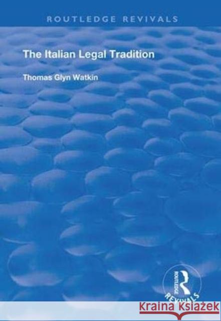 The Italian Legal Tradition Thomas Glyn Watkin 9781138387355