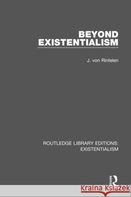 Routledge Library Editions: Existentialism Various 9781138387713 Routledge