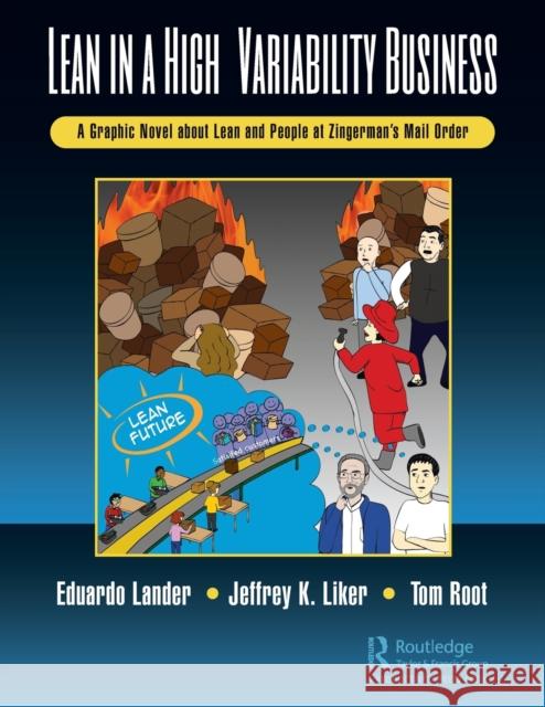 Lean in a High-Variability Business: A Graphic Novel about Lean and People at Zingerman's Mail Order Lander, Eduardo 9781138387768 Productivity Press