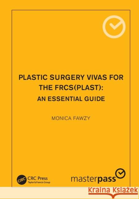 Plastic Surgery Vivas for the FRCS (Plast): An Essential Guide Fawzy, Monica 9781138388215 CRC Press