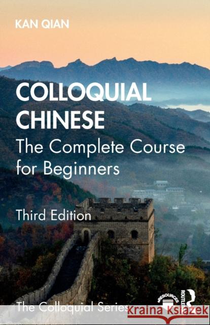 Colloquial Chinese: The Complete Course for Beginners Qian Kan 9781138388291 Routledge