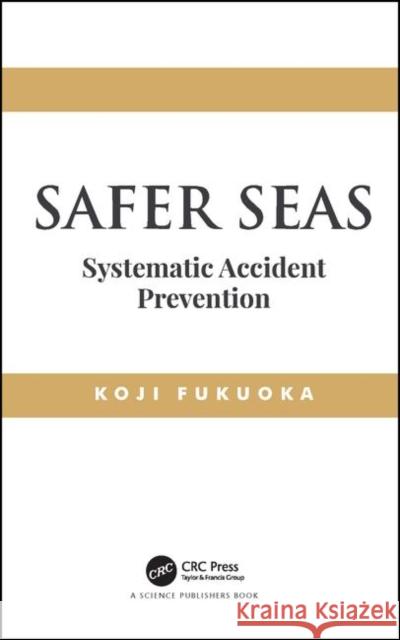 Safer Seas: Systematic Accident Prevention Koji Fukuoka 9781138388932