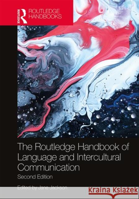The Routledge Handbook of Language and Intercultural Communication Jane Jackson 9781138389458 Routledge
