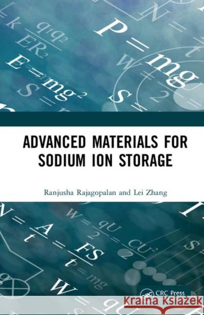Advanced Materials for Sodium Ion Storage Ranjusha Rajagopalan Lei Zhang 9781138389656