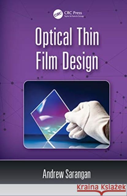 Optical Thin Film Design Andrew Sarangan 9781138390447 CRC Press