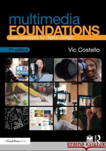 Multimedia Foundations: Core Concepts for Digital Design Vic Costello 9781138391550 Taylor & Francis Ltd