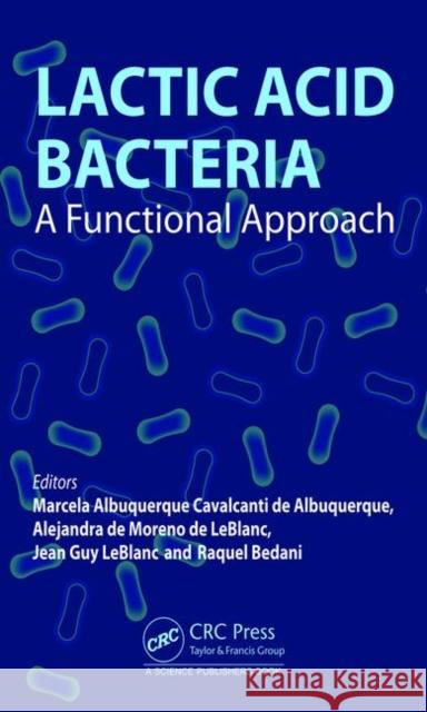 Lactic Acid Bacteria: A Functional Approach Cavalcanti de Albuquerque, Marcela Albuq 9781138391635 CRC Press