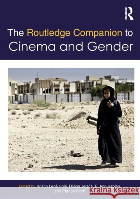 The Routledge Companion to Cinema & Gender Kristin Lene Hole Dijana Jelača E. Ann Kaplan 9781138391840