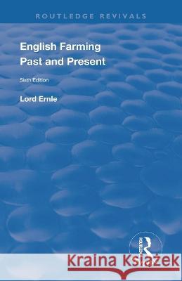 English Farming: Past and Present: New (Sixth) Edition Rowland E. Prothero G. E. Fussell O. R. McGregor 9781138392120