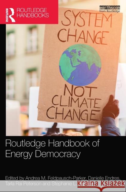 Routledge Handbook of Energy Democracy Andrea M. Feldpausch-Parker Danielle Endres Tarla Rai Peterson 9781138392250 Routledge