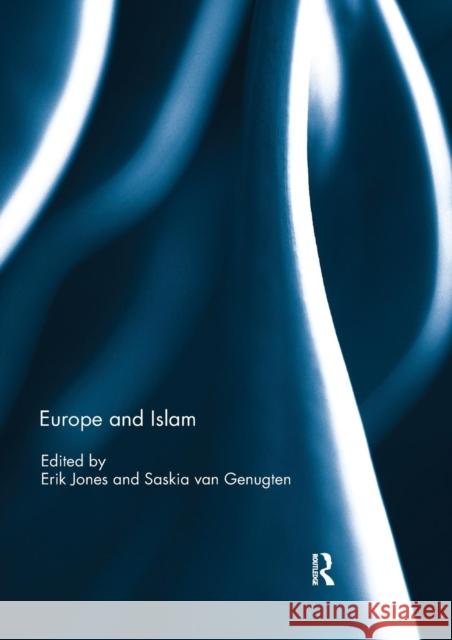 Europe and Islam Erik Jones Saskia Va 9781138392533 Routledge