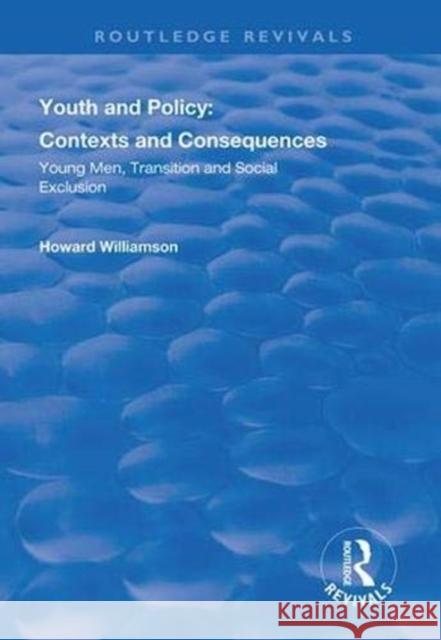 Youth and Policy: Contexts and Consequences Williamson, Howard 9781138394315