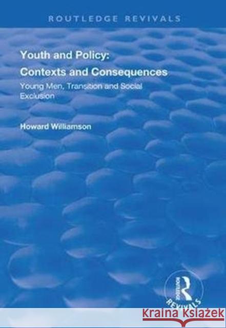 Youth and Policy: Contexts and Consequences Howard Williamson 9781138394339 Routledge