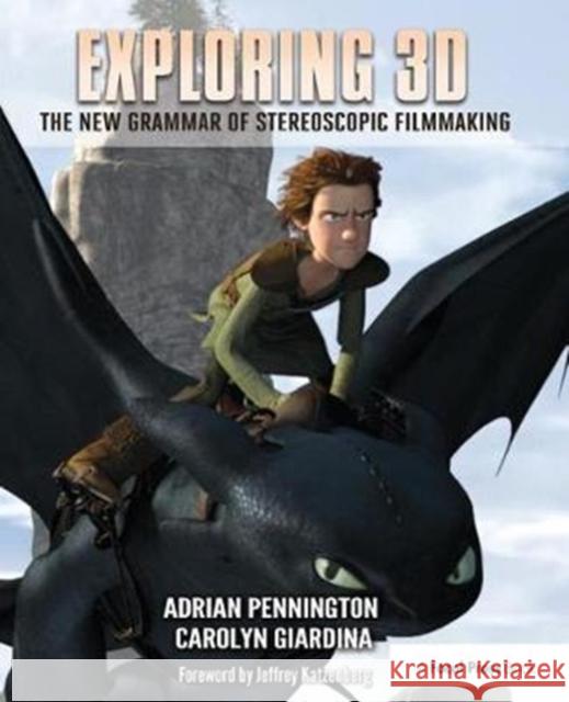 Exploring 3D: The New Grammar of Stereoscopic Filmmaking Adrian Pennington 9781138400610