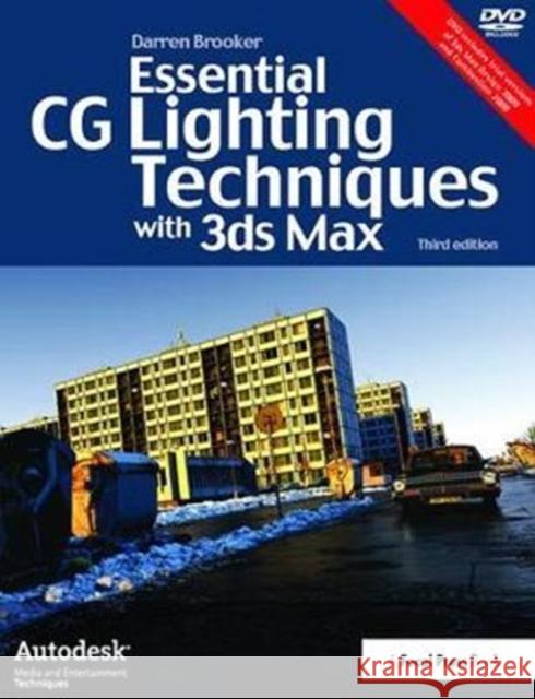 Essential CG Lighting Techniques with 3ds Max Darren Brooker 9781138400818