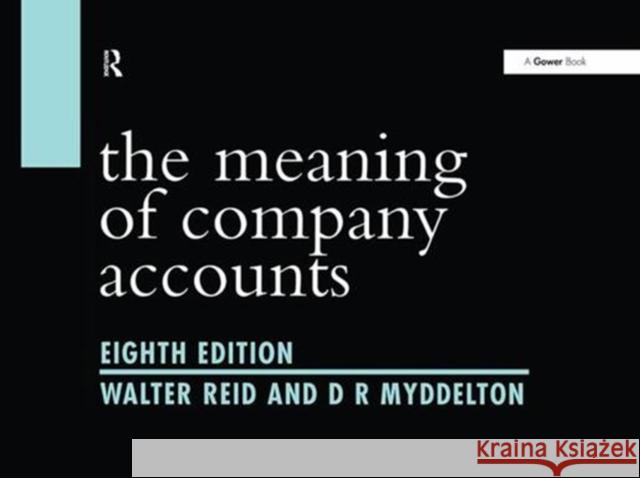 The Meaning of Company Accounts Reid, Walter 9781138400887