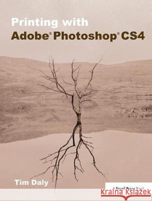 Printing with Adobe Photoshop Cs4 Tim Daly 9781138401075