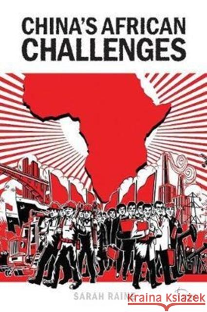 China's African Challenges Sarah Raine 9781138401365