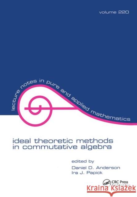 Ideal Theoretic Methods in Commutative Algebra  9781138401747 Taylor and Francis