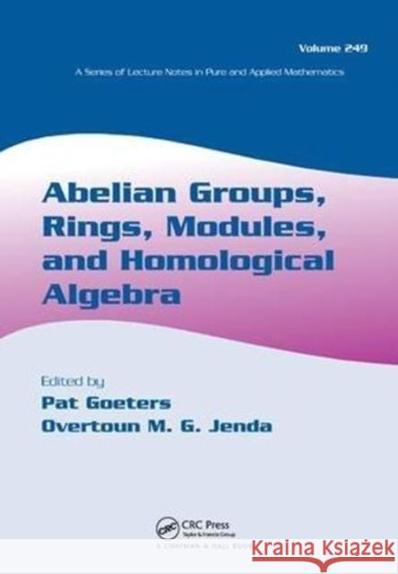 Abelian Groups, Rings, Modules, and Homological Algebra Pat Goeters   9781138402041 CRC Press