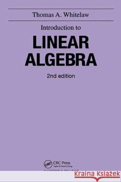 Introduction to Linear Algebra, 2nd Edition T.A. Whitelaw 9781138402157 Taylor and Francis