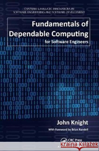 Fundamentals of Dependable Computing for Software Engineers John Knight 9781138402225 Taylor and Francis