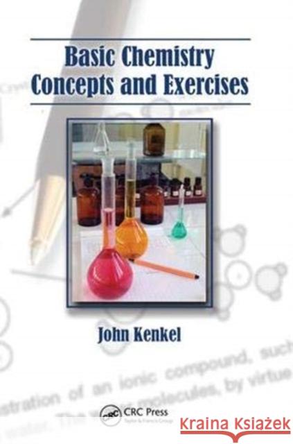 Basic Chemistry Concepts and Exercises John Kenkel 9781138402539 Taylor and Francis