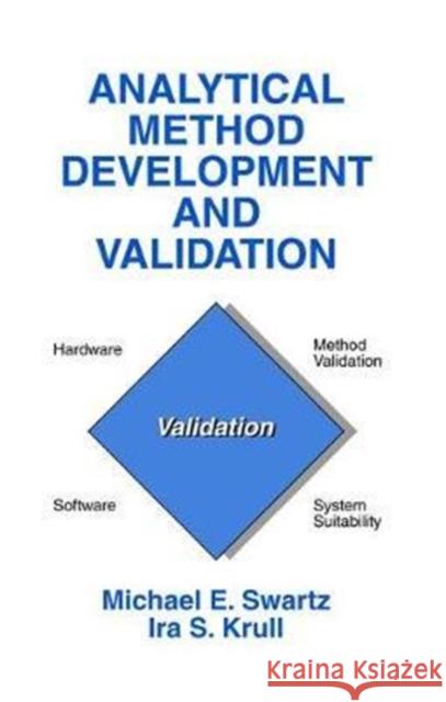 Analytical Method Development and Validation Swartz, Michael E. 9781138402560