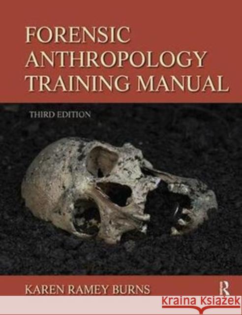 Forensic Anthropology Training Manual Karen Ramey Burns 9781138403840 Routledge
