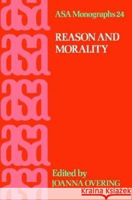 Reason and Morality Joanna Overing 9781138403857 Routledge