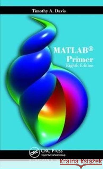 MATLAB Primer Timothy A. Davis 9781138403963