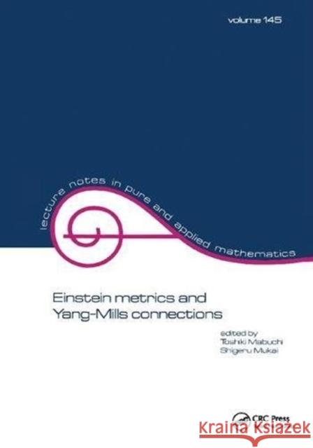 Einstein Metrics and Yang-Mills Connections: Proceedings of the 27th Taniguchi International Symposium Mabuchi, Toshiki 9781138404021 CRC Press