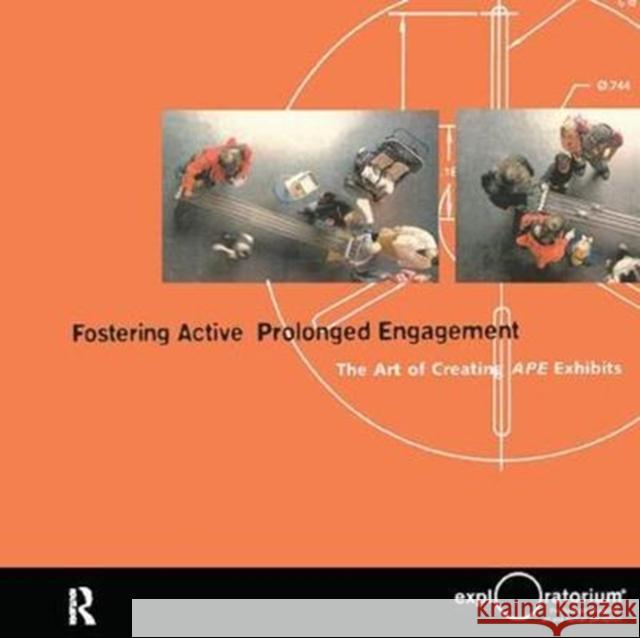 Fostering Active Prolonged Engagement: The Art of Creating Ape Exhibits Thomas Humphrey 9781138404311