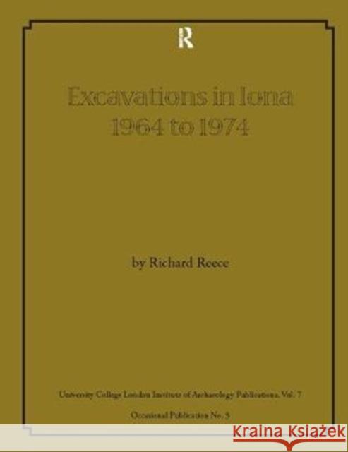 Excavations in Iona 1964 to 1974 Richard Reece 9781138404519 Routledge