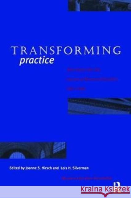 Transforming Practice: Selections from the Journal of Museum Education, 1992-1999 Joanne S. Hirsch 9781138404618 Routledge