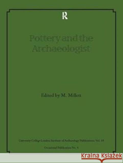 Pottery and the Archaeologist Martin Millett 9781138404847 Routledge