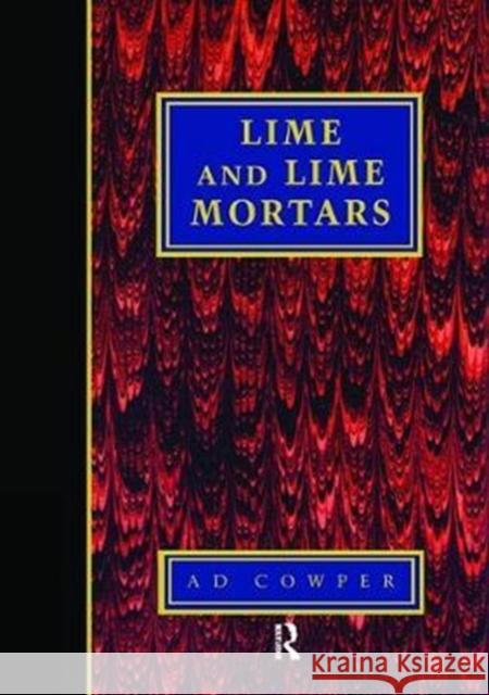 Lime and Lime Mortars A. Cowper 9781138405325 Taylor & Francis Ltd