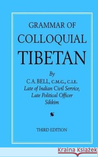Grammar of Colloquial Tibetan C. a. Bell 9781138405752 Routledge