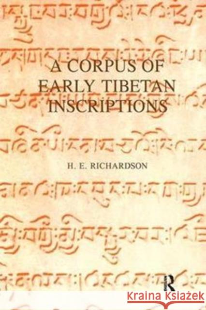 A Corpus of Early Tibetan Inscriptions H. E. Richardson 9781138405912 Routledge